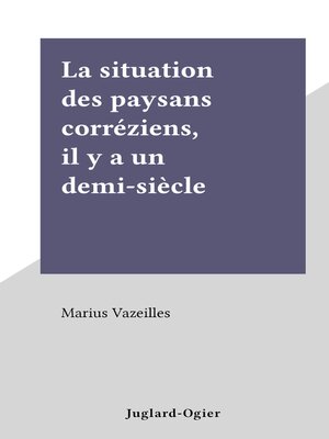 cover image of La situation des paysans corréziens, il y a un demi-siècle (1)